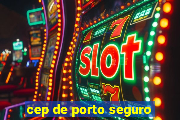 cep de porto seguro